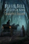 Book cover for Bessie Bell and the Goblin King