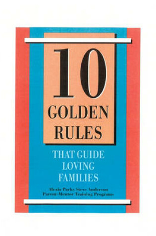 Cover of 10 Golden Rules That Guide Loving Families