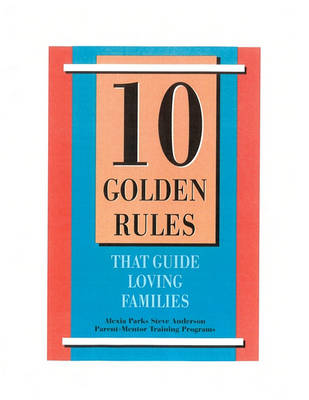 Book cover for 10 Golden Rules That Guide Loving Families