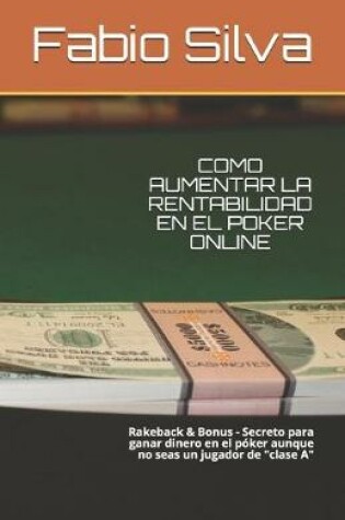 Cover of Como Aumentar La Rentabilidad En El Poker Online