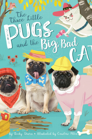 Cover of Three Little Pugs and the Big, Bad Cat