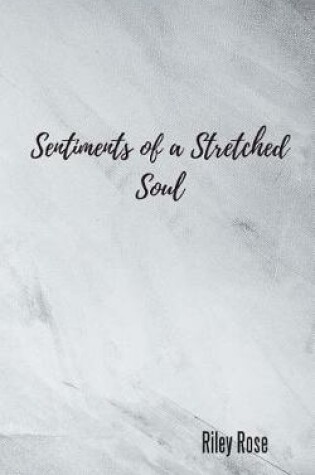 Cover of Sentiments of a Stretched Soul