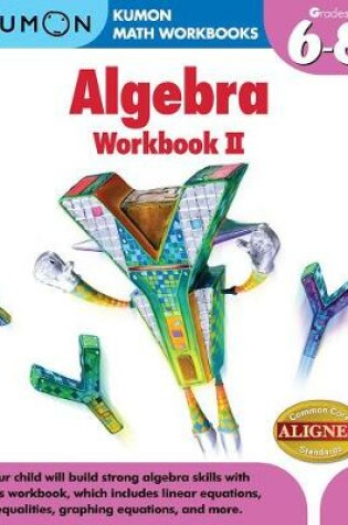 Cover of Kumon Algebra Workbook Ii