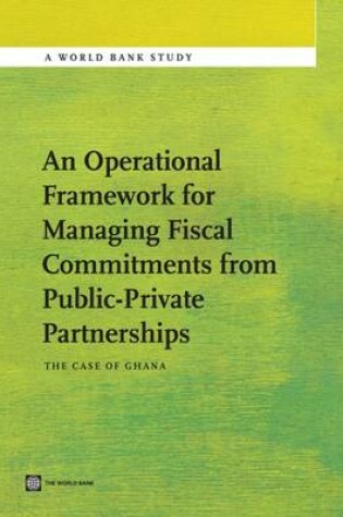 Cover of An Operational Framework for Managing Fiscal Commitments from Public-Private Partnerships