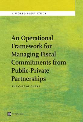 Book cover for An Operational Framework for Managing Fiscal Commitments from Public-Private Partnerships