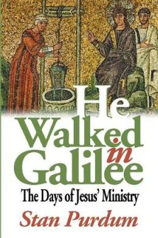 Cover of He Walked in Galilee