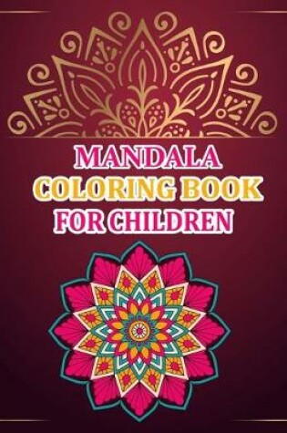 Cover of Mandala Coloring Book For Children