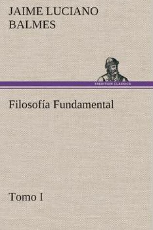 Cover of Filosofia Fundamental, Tomo I