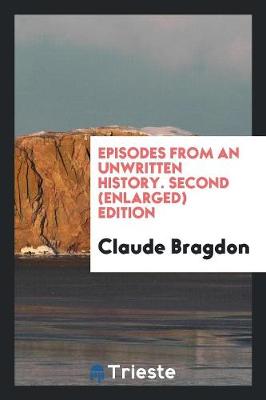 Book cover for Episodes from an Unwritten History. Second (Enlarged) Edition