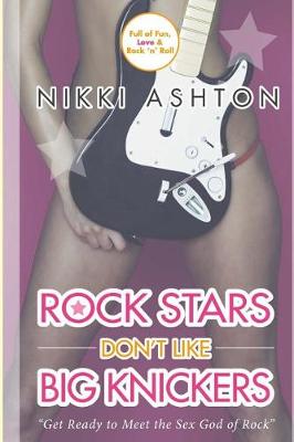 Cover of Rock Stars Don't Like Big Knickers