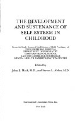 Cover of The Development and Sustenance of Self-Esteem in Childhood