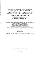 Book cover for The Development and Sustenance of Self-Esteem in Childhood