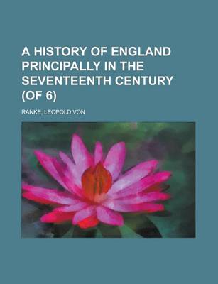 Book cover for A History of England Principally in the Seventeenth Century (of 6) Volume I