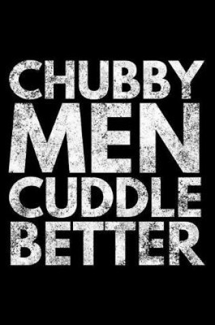 Cover of Chubby men cuddle better