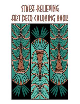 Book cover for Stress Relieving Art Deco Coloring Book
