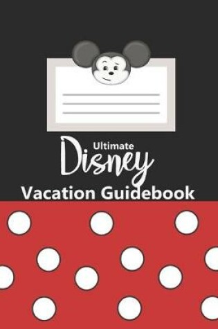 Cover of Ultimate Disney Vacation Guidebook