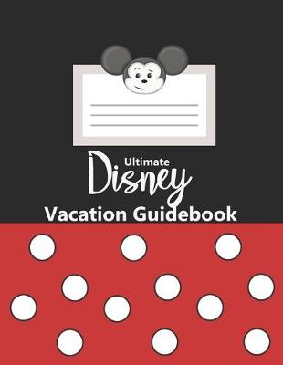 Book cover for Ultimate Disney Vacation Guidebook