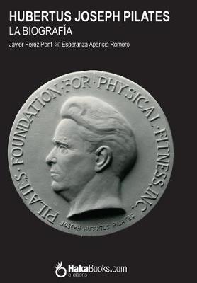 Book cover for Hubertus Joseph Pilates. La Biografia