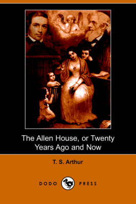 Book cover for The Allen House, or Twenty Years Ago and Now (Dodo Press)