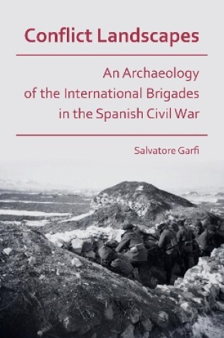 Cover of Conflict Landscapes: An Archaeology of the International Brigades in the Spanish Civil War