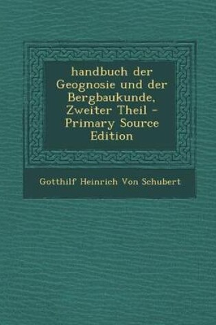 Cover of Handbuch Der Geognosie Und Der Bergbaukunde, Zweiter Theil