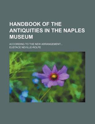 Book cover for Handbook of the Antiquities in the Naples Museum; According to the New Arrangement