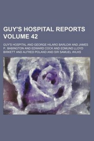 Cover of Guy's Hospital Reports Volume 42