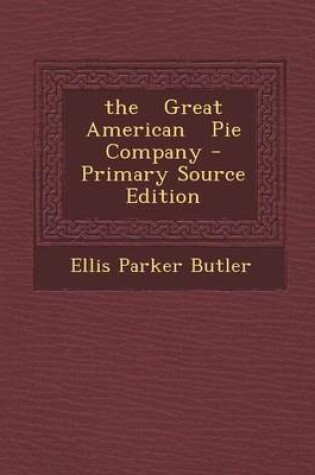 Cover of The Great American Pie Company - Primary Source Edition