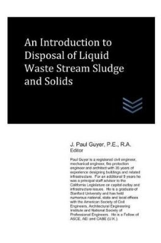 Cover of An Introduction to Disposal of Liquid Waste Stream Sludge and Solids