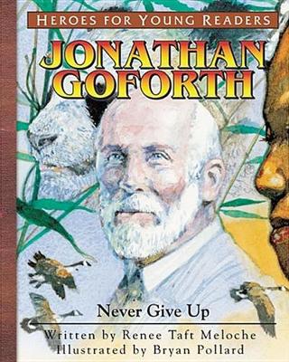 Book cover for Jonathan Goforth Never Give Up (Heroes for Young Readers)