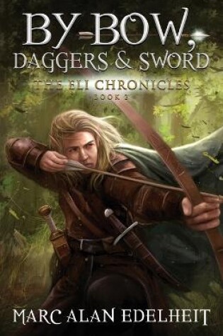 Cover of By Bow, Daggers, & Sword