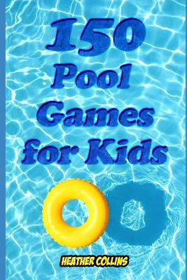 Book cover for 150 Pool Games for Kids