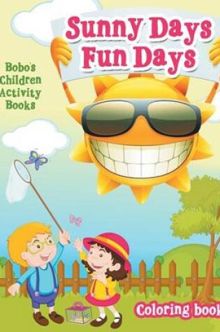 Cover of Sunny Days Fun Days Coloring Book