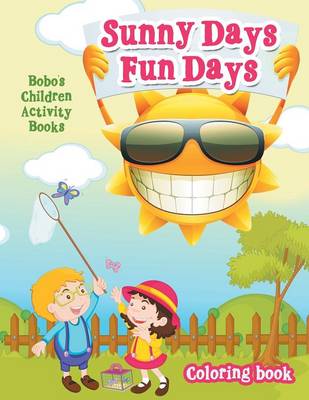 Book cover for Sunny Days Fun Days Coloring Book