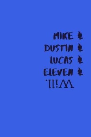 Cover of Mike & Dustin & Lucas & Eleven & Will