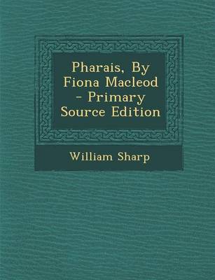 Book cover for Pharais, by Fiona MacLeod - Primary Source Edition