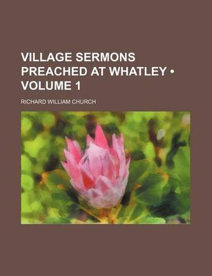 Book cover for Village Sermons Preached at Whatley (Volume 1)