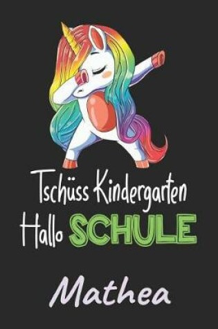 Cover of Tschüss Kindergarten - Hallo Schule - Mathea