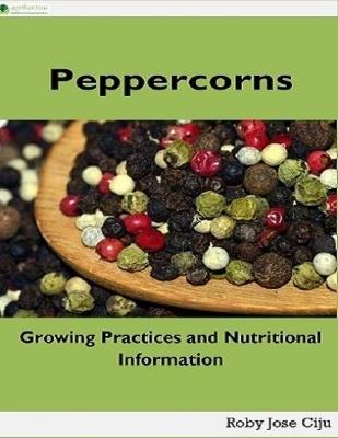 Book cover for Peppercorns: Growing Practices and Nutritional Information