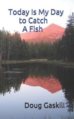 Book cover for Today Is My Day to Catch a Fish