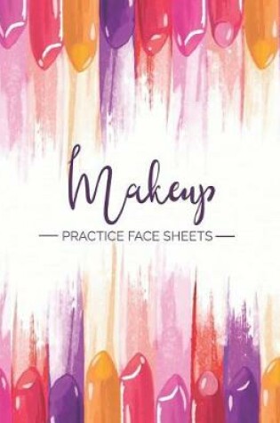 Cover of Makeup Practice Face Sheets
