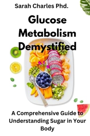 Cover of Glucose Metabolism Demystified