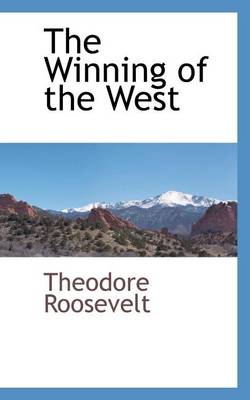 Book cover for Winning of the West, The, Volume 1