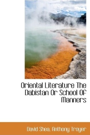 Cover of Oriental Literature The Dabistan Or School Of Manners
