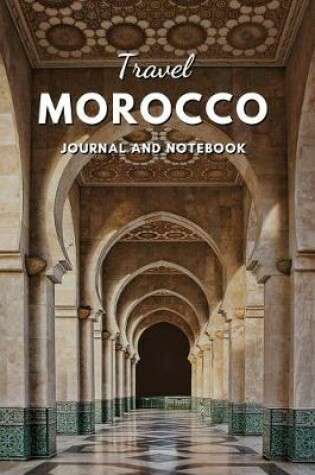 Cover of Travel Morocco Journal and Notebook