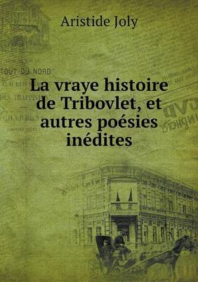 Book cover for La vraye histoire de Tribovlet, et autres poésies inédites