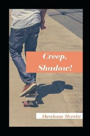 Cover of Creep, Shadow! illustrated