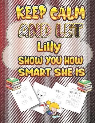 Book cover for keep calm and let Lilly show you how smart she is