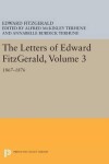 Book cover for The Letters of Edward Fitzgerald, Volume 3