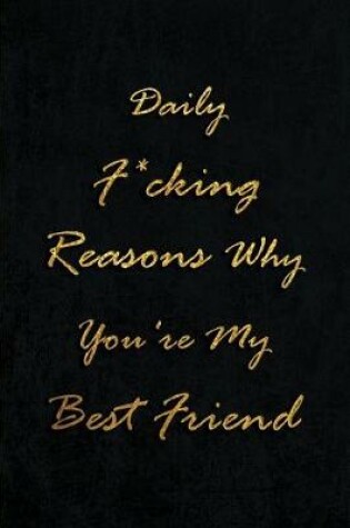 Cover of Daily F*cking Reasons Why You're My Best Friend
